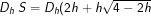 D_h\;S=D_h(2h+h\sqrt{4-2h})=2+\sqrt{4-2h}+\frac{-2h}{2\sqrt{4-2h}}=2+\frac{4-2h-h}{\sqrt{4-2h}}=2+\frac{4-3h}{\sqrt{4-2h}}